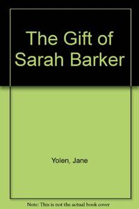 THE GIFT OF SARAH BARKER