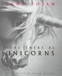 HERE THERE BE UNICORNS