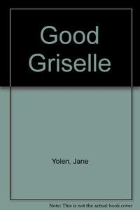 GOOD GRISELLE