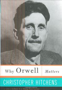 WHY ORWELL MATTERS