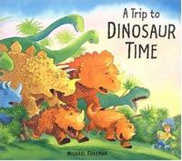 A TRIP TO DINOSAUR TIME