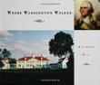 WHERE WASHINGTON WALKED