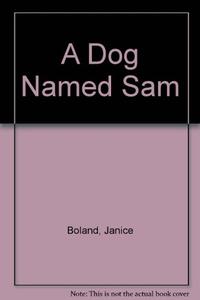 A DOG NAMED SAM