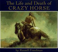 THE LIFE AND DEATH OF CRAZY HORSE