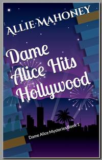 DAME ALICE HITS HOLLYWOOD