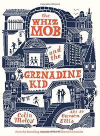 THE WHIZ MOB AND THE GRENADINE KID