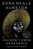 YOU DON’T KNOW US NEGROES AND OTHER ESSAYS