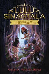 LULU SINAGTALA AND THE CITY OF NOBLE WARRIORS