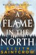 A FLAME IN THE NORTH