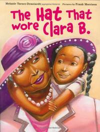 THE HAT THAT WORE CLARA B. 