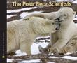 THE POLAR BEAR SCIENTISTS