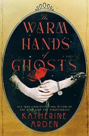THE WARM HANDS OF GHOSTS
