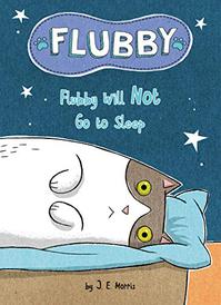 FLUBBY WILL NOT GO TO SLEEP