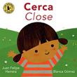 CERCA / <i>CLOSE</i>