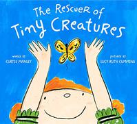 THE RESCUER OF TINY CREATURES