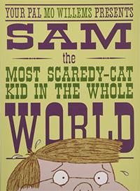 SAM, THE MOST SCAREDY-CAT KID IN THE WHOLE WORLD