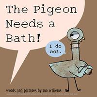 THE PIGEON NEEDS A BATH!