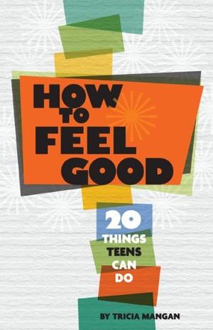 HOW TO FEEL GOOD