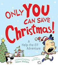 ONLY YOU CAN SAVE CHRISTMAS!