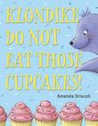 KLONDIKE, DO NOT EAT THOSE CUPCAKES!