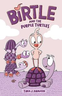 BIRTLE AND THE PURPLE TURTLES