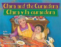 CLARA AND THE CURANDERA / <i>CLARA Y LA CURANDERA</i>