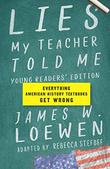 LIES MY TEACHER TOLD ME (YOUNG READERS EDITION)