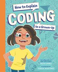 HOW TO EXPLAIN CODING TO A GROWN-UP