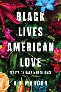 BLACK LIVES, AMERICAN LOVE