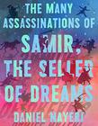 THE MANY ASSASSINATIONS OF SAMIR, THE SELLER OF DREAMS