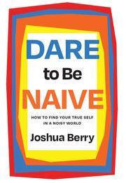 DARE TO BE NAIVE