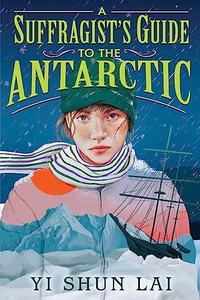 A SUFFRAGIST'S GUIDE TO THE ANTARCTIC