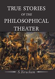 TRUE STORIES OF THE PHILOSOPHICAL THEATER Cover