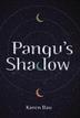 PANGU'S SHADOW