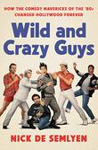 WILD AND CRAZY GUYS